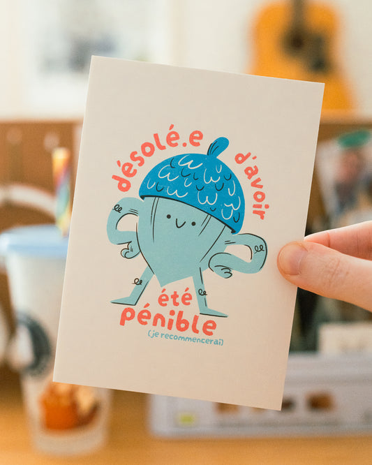 Désolé.e d'avoir été pénible - Carte